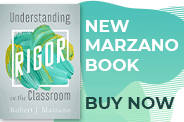 New Marzano Book - Understanding Rigor in the Classroom New Marzano Book - Understanding Rigor in the Classroom